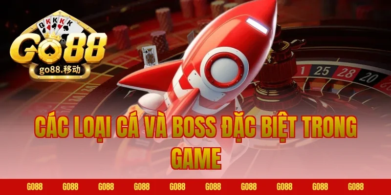 Các Loại Cá Và Boss Đặc Biệt Trong Game Tại Go88