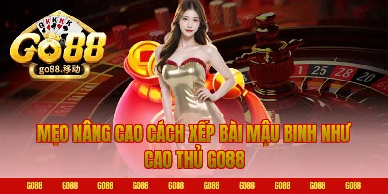 Mẹo nâng cao cách xếp bài mậu binh như cao thủ Go88